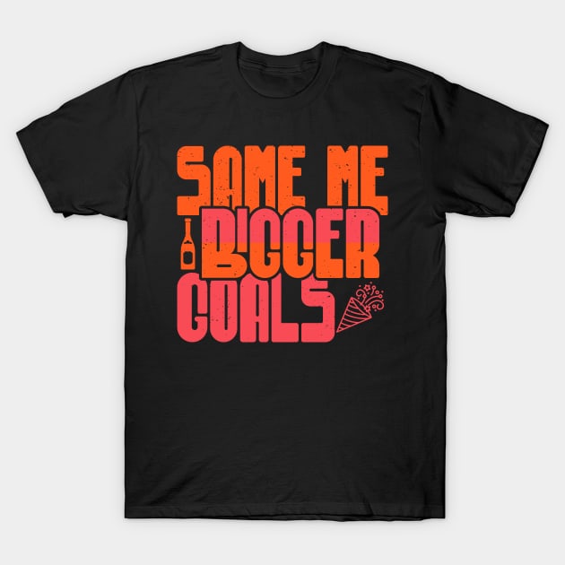 Same Me Bigger Goals T-Shirt by MZeeDesigns